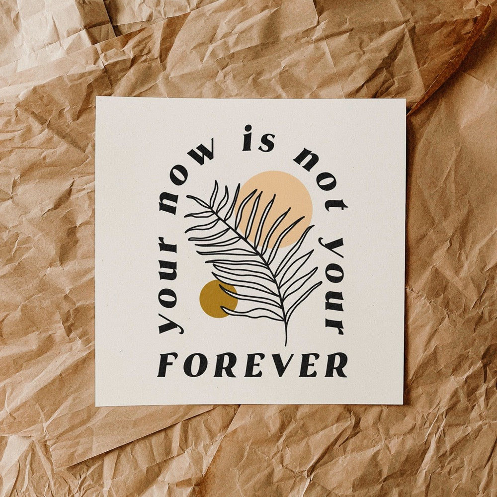 your now is not your forever